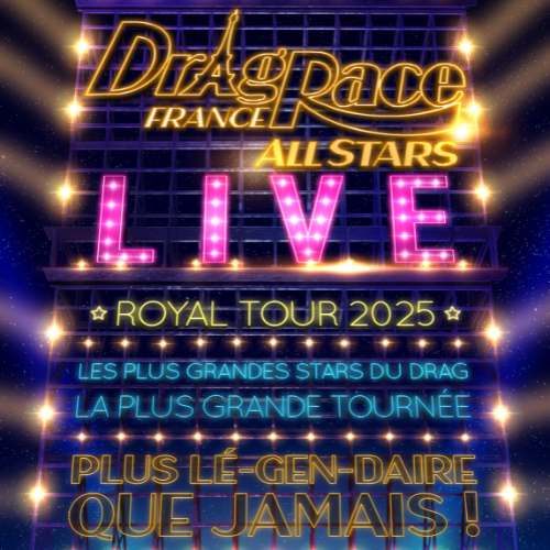 Spectacle Drag Race France Live All Stars